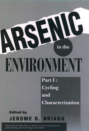 Arsenic in the Environment – Cycling and Characterization Pt1 de JO Nriagu