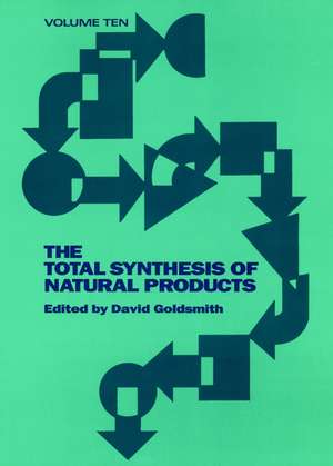 The Total Synthesis of Natural Products V10 de D Goldsmith