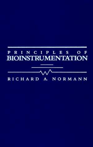 Principles of Bioinstrumentation de RA Normann