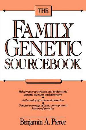 The Family Genetic Sourcebook de BA Pierce