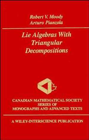 Lie Algebras with Triangular Decompositions V11 de RV Moody