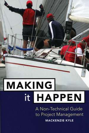 Making it Happen – A Non–Technical Guide to Project Management (Paper) de M Kyle