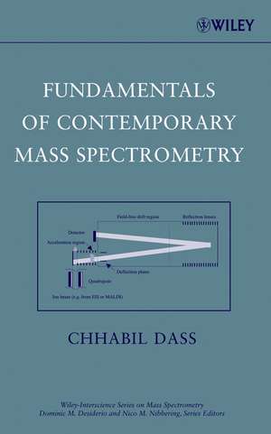 Fundamentals of Contemporary Mass Spectrometry de C Dass