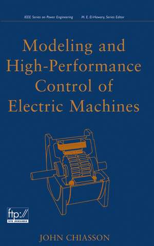 Modeling and High–Performance Control of Electric Machines de J Chiasson