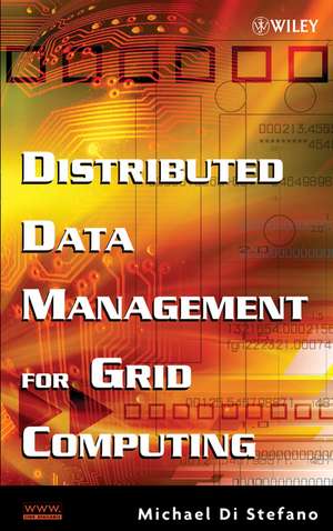 Distributed Data Management for Grid Computing de Michael Di Stefano