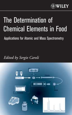 The Determination of Chemical Elements in Food – Applications for Atomic and Mass Spectrometry de S Caroli