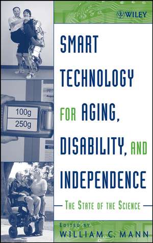 Smart Technology for Aging, Disability and Independence – The State of the Science de WC Mann