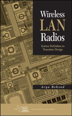 Wireless LAN Radios – System Definition to Transistor Design de A Behzad