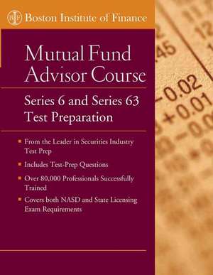 The Boston Institute of Finance Mutual Fund Advisor Course: Series 6 and Series 63 Test Prep de Boston Institute of Finance