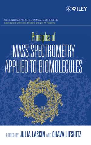 Principles of Mass Spectrometry Applied to Biomolecules de C Laskin