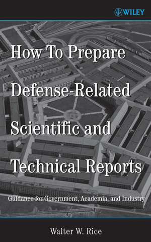 How To Prepare Defence–Related Scientific and Technical Reports de WW Rice