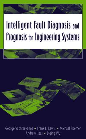 Intelligent Fault Diagnosis and Prognosis for Engineering Systems de G Vachtsevanos