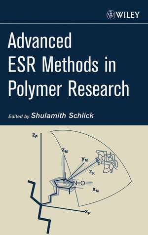 Advanced ESR Methods in Polymer Research de S Schlick