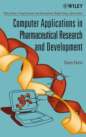 Computer Applications in Pharmaceutical Research and Development de S Ekins