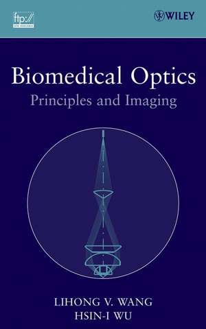 Biomedical Optics de Lihong V Wang