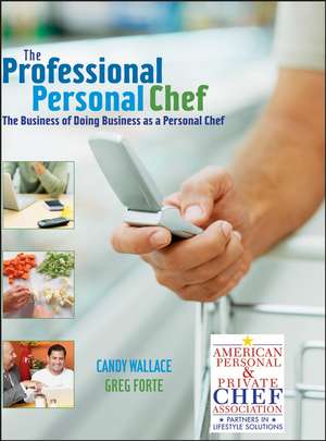 The Professional Personal Chef – The Business of Doing Business as a Personal Chef de C Wallace