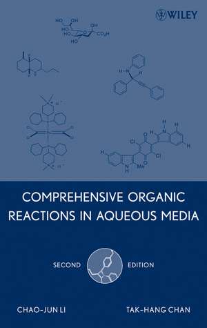 Comprehensive Organic Reactions in Aqueous Media 2e de C Li