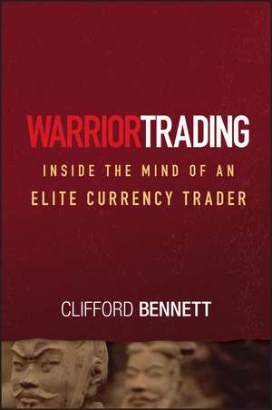 Warrior Trading – Inside the Mind of an Elite Currency Trader de C. Bennett