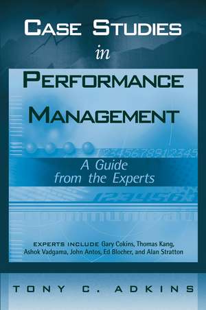 Case Studies in Performance Management – A Guide from the Experts de TC Adkins