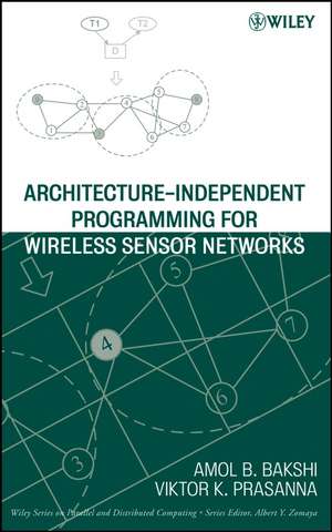 Architecture – Independent Programming for Wireless Sensor Networks de AB Bakshi