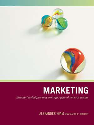 Marketing – Essential Techniques and Strategies Geared Towards Results de A Hiam