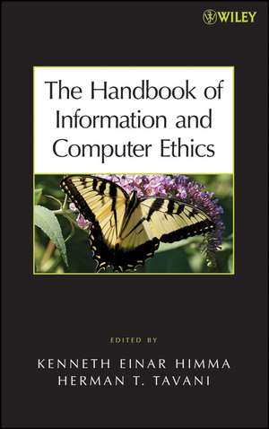 The Handbook of Information and Computer Ethics de KE Himma