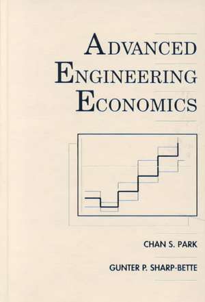 Advanced Engineering Economics de Chan S. Park