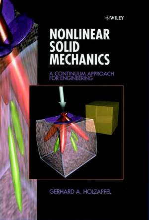 Nonlinear Solid Mechanics – A Continuum Approach for Engineering de GA Holzapfel