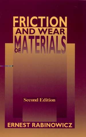 Friction and Wear Materials (Second Edition) de E Rabinowicz