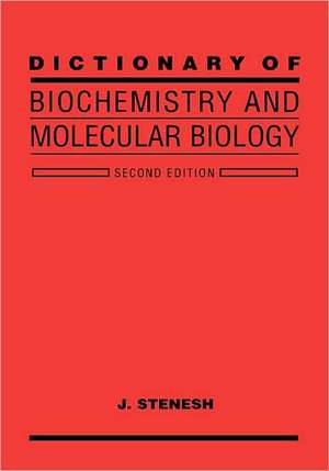 Dictionary of Biochemistry and Molecular Biology 2e de J Stenesh