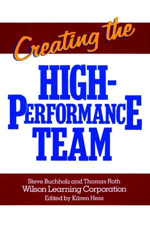 Creating the High Performance Team de S Buchholz