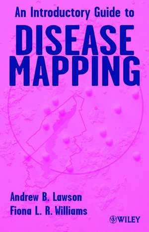 An Introductory Guide to Disease Mapping de AB Lawson