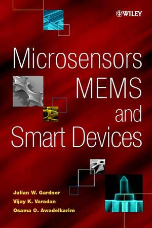 Microsensors, MEMS and Smart Devices de JW Gardner