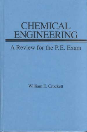 Chemical Engineering Review for PE Exam de WE Crockett