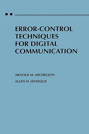 Error–Control Techniques for Digital Communication de AM Michelson