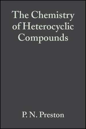 Heterocyclic Compounds Vol 46 de P. N. Preston