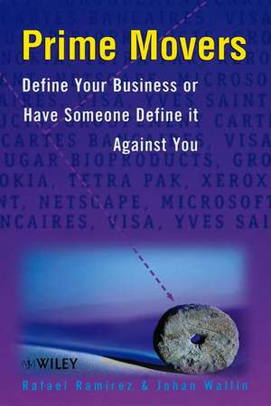 Prime Movers – Define Your Business or Have Someone Define it Against You de R Ramirez