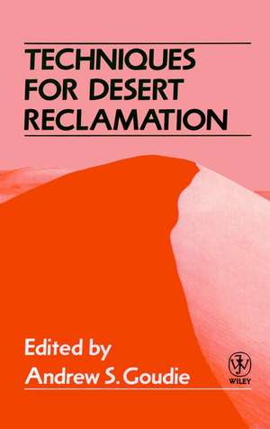 Techniques for Desert Reclamation de AS Goudie