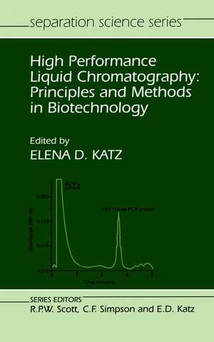 High Performance Liquid Chromatography – Principles & Methods in Biotechnology de ED Katz