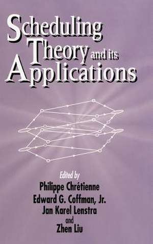 Scheduling Theory & its Applications de P Chretienne