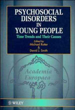 Psychosocial Disorders in Young People – Time Trends & their Causes de M Rutter