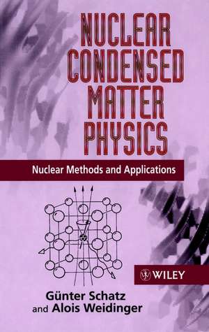 Nuclear Condensed Matter Physics – Nuclear Methods & Applications de G Schatz