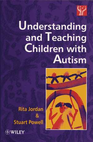 Understanding and Teaching Children with Autism de Rita Jordan