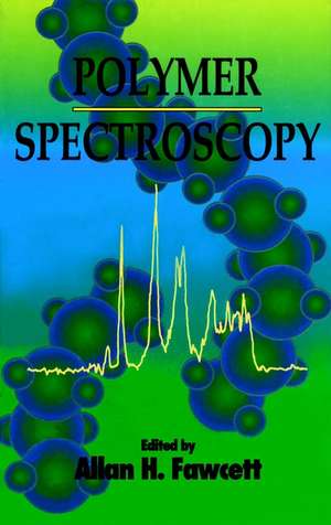 Polymer Spectroscopy de AH Fawcett