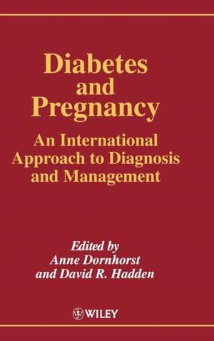 Diabetes & Pregnancy – An International Approach to Diagnosis & Management de A Dornhorst