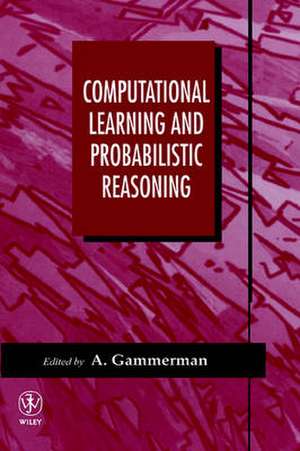 Computational Learning & Probabilistic Reasoning de A Gammerman