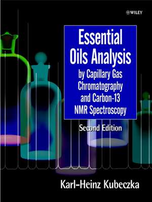 Essential Oils Analysis by Capillary Gas Chromatography & Carbon 13 NMR Spectroscopy 2e de K–H Kubeczka