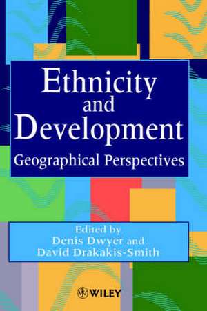 Ethnicity & Development – Geographical Perspectives de D Dwyer