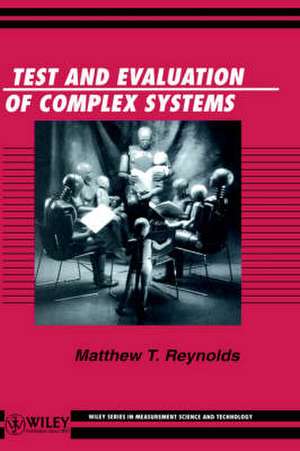 Test & Evaluation of Complex Systems de MT Reynolds