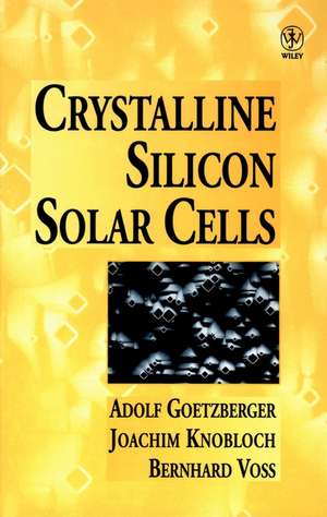 Crystalline Silicon Solar Cells de A Goetzberger